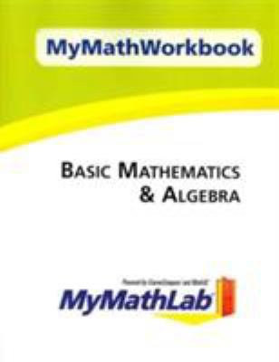 Mymathworkbook for Basic Mathematics & Algebra 0321628497 Book Cover