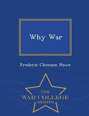 Why War - War College Series 1297473116 Book Cover