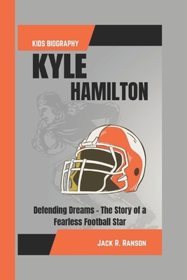 Kyle Hamilton Kids Biography: Defending Dreams ... B0DPQNL9GP Book Cover