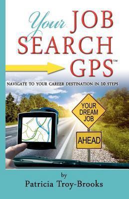 Your Job Search GPS: Navigate To Your Career De... 1466294248 Book Cover