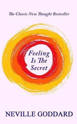 Feeling Is The Secret 1506084591 Book Cover