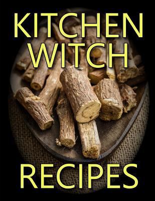 Kitchen Witch Recipes 1724085468 Book Cover