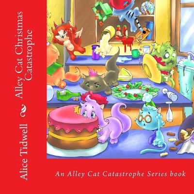 Alley Cat Christmas Catastrophe 1502487241 Book Cover