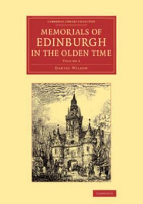 Memorials of Edinburgh in the Olden Time 1108063470 Book Cover