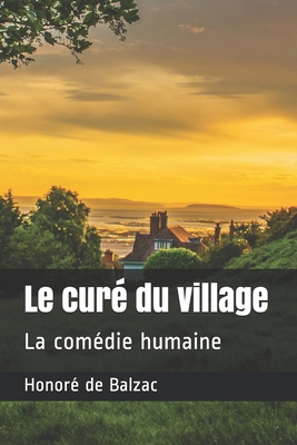 Le cur? du village: La com?die humaine [French] B08HW34QNH Book Cover