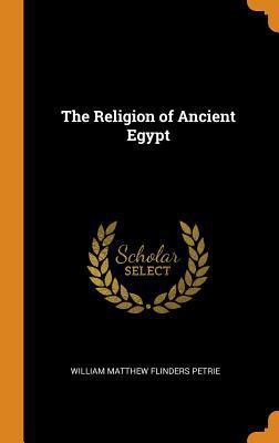 The Religion of Ancient Egypt 0341709859 Book Cover
