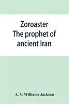 Zoroaster: the prophet of ancient Iran 9353866138 Book Cover