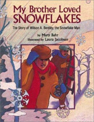 My Brother Loved Snowflakes: The Story of Wilso... 1563976897 Book Cover
