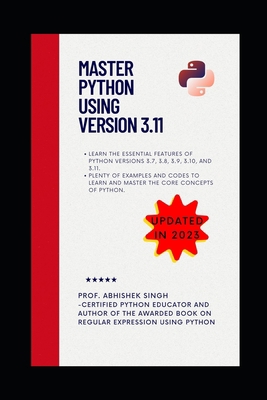 Master Python Using Version 3.11: Learn Python ... B0BW32CWD5 Book Cover
