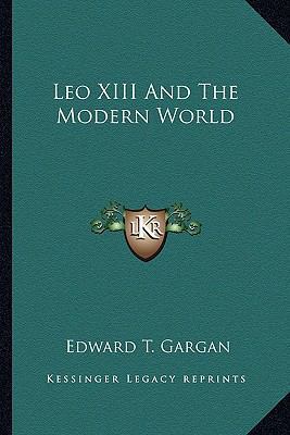 Leo XIII And The Modern World 116298662X Book Cover