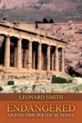 Endangered: An End-Time Political Novel 0595474799 Book Cover