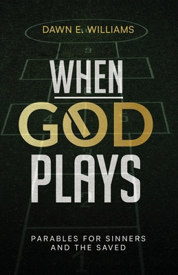 When God Plays: Parables for Sinners and the Saved B0DGRS1D5T Book Cover