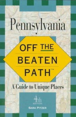 Pennsylvania: Off the Beaten Path (4th ed) 0762700726 Book Cover