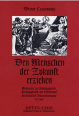 Den Menschen der Zukunft erziehen: Dokumente zu... [German] 3631380097 Book Cover