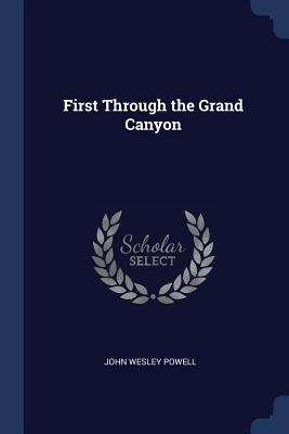 First Through the Grand Canyon 1376399555 Book Cover