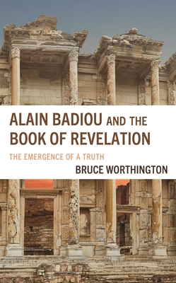 Alain Badiou and the Book of Revelation: The Em... 1978702280 Book Cover