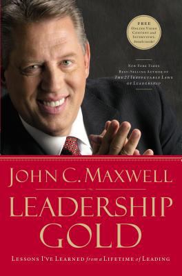 Leadership Gold: Lessons I've Learned from a Li... B00A2Q2U9G Book Cover