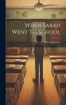 When Sarah Went To School 1019869372 Book Cover