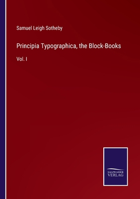 Principia Typographica, the Block-Books: Vol. I 3375145543 Book Cover