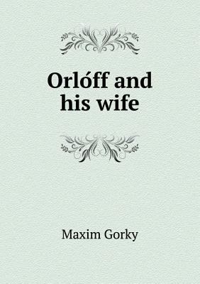 Orlo&#769;ff and his wife 551854071X Book Cover