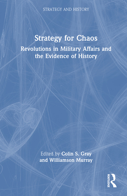 Strategy for Chaos: Revolutions in Military Aff... 0714651869 Book Cover
