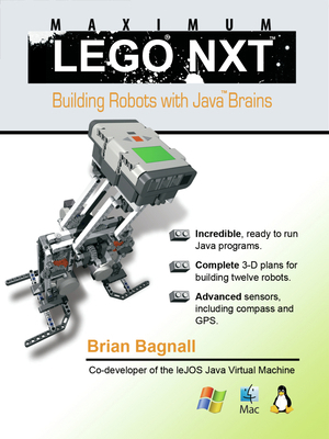 Maximum Lego NXT: Building Robots with Java Brains 0973864915 Book Cover