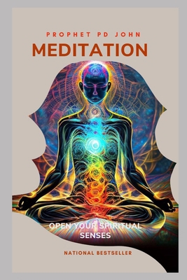 Meditation: Open Your Spiritual Senses B0D4YQDWK6 Book Cover