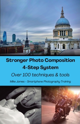 Stronger Photo Composition - Four-Step System: ... [Large Print] 0645607916 Book Cover