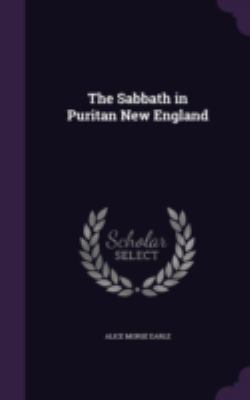 The Sabbath in Puritan New England 1346735867 Book Cover
