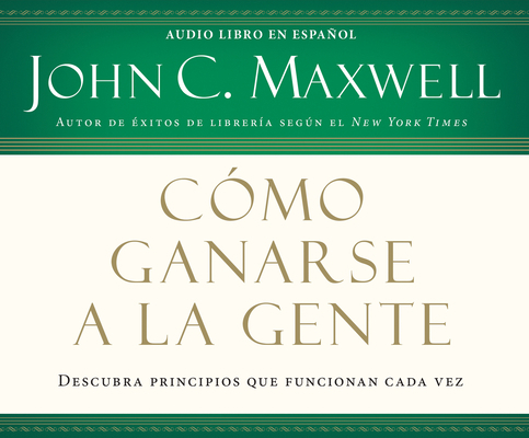 Cómo Ganarse a la Gente (Winning with People) [Spanish] 1682623998 Book Cover