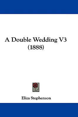 A Double Wedding V3 (1888) 1104695650 Book Cover
