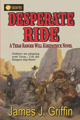 Desperate Ride: A Texas Ranger Will Kirkpatrick... B08T8L1S36 Book Cover