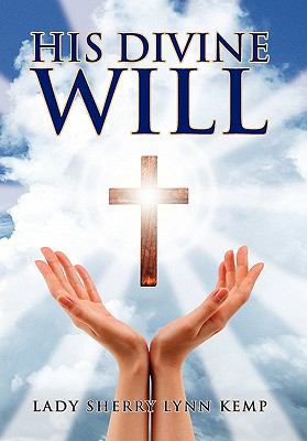 His Divine Will 1450058477 Book Cover