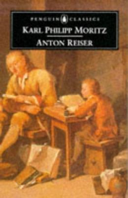 Anton Reiser: A Psychological Novel (Penguin Cl... 0140446095 Book Cover