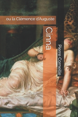 Cinna: ou la Cl?mence d'Auguste [French] 1695941616 Book Cover