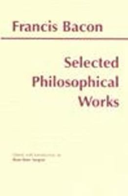 Bacon: Selected Philosophical Works B0034ASIFM Book Cover