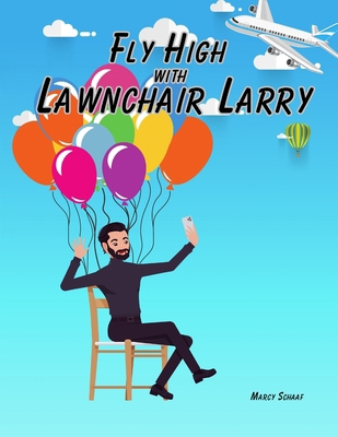 Fly High with Lawnchair Larry B0DRLF12C8 Book Cover