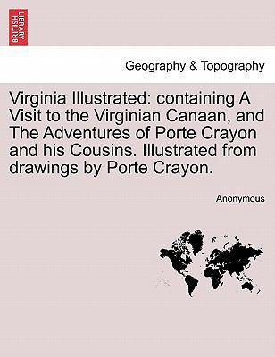 Virginia Illustrated: Containing a Visit to the... 1241329885 Book Cover