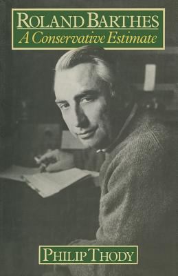 Roland Barthes: A Conservative Estimate 1349033936 Book Cover