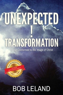 Unexpected Transformation: Being Conformed to t... B0BTTSH5GF Book Cover