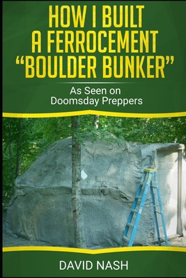 How I Built a Ferrocement Boulder Bunker: As Se... 1088709273 Book Cover