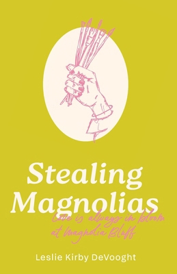 Stealing Magnolias 1967524009 Book Cover