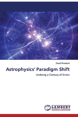 Astrophysics' Paradigm Shift 6202521678 Book Cover