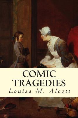 Comic Tragedies 1502702347 Book Cover