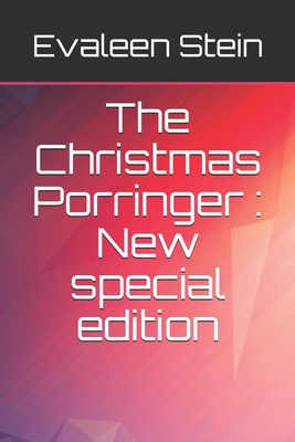 The Christmas Porringer: New special edition B08BW84GYT Book Cover
