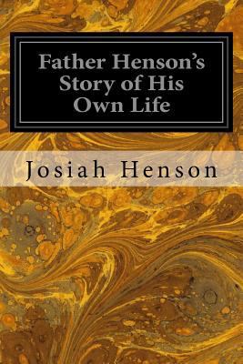 Father Henson's Story of His Own Life 154513622X Book Cover
