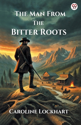 The Man From The Bitter Roots 9370429476 Book Cover