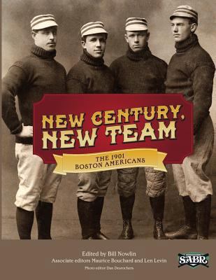 New Century, New Team: The 1901 Boston Americans 1933599588 Book Cover