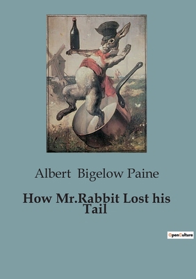 How Mr.Rabbit Lost his Tail B0CGGXVFQG Book Cover