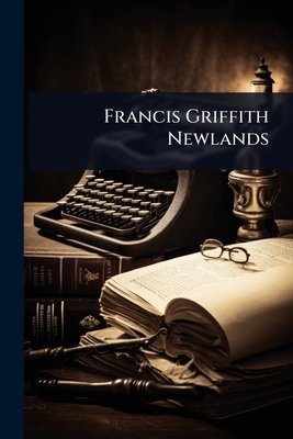 Francis Griffith Newlands 1023628252 Book Cover